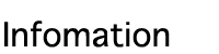 Infomation